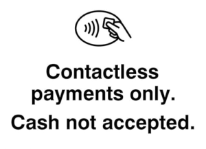 Contactless payments only, cash not accepted.